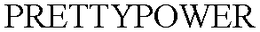 PRETTYPOWER trademark