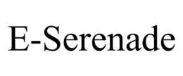 E-SERENADE trademark