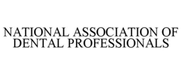 NATIONAL ASSOCIATION OF DENTAL PROFESSIONALS trademark