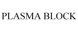 PLASMA BLOCK trademark