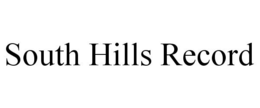 SOUTH HILLS RECORD trademark