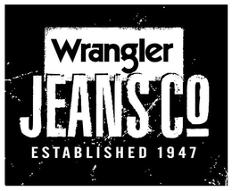 WRANGLER JEANS CO ESTABLISHED 1947 trademark