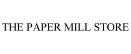 THE PAPER MILL STORE trademark