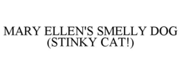 MARY ELLEN'S SMELLY DOG (STINKY CAT!) trademark