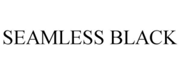 SEAMLESS BLACK trademark