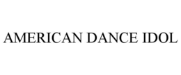 AMERICAN DANCE IDOL trademark