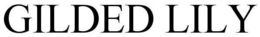 GILDED LILY trademark