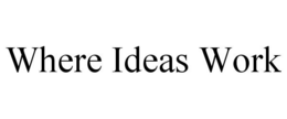 WHERE IDEAS WORK trademark