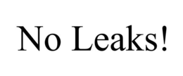 NO LEAKS! trademark