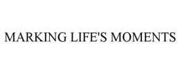 MARKING LIFE'S MOMENTS trademark
