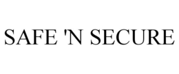 SAFE 'N SECURE trademark