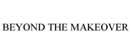 BEYOND THE MAKEOVER trademark