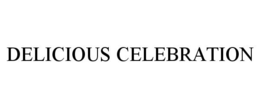 DELICIOUS CELEBRATION trademark