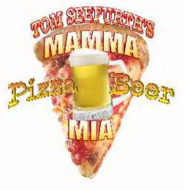TOM SEEFURTH'S MAMMA MIA PIZZA BEER trademark