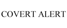 COVERT ALERT trademark