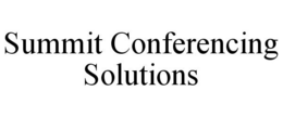 SUMMIT CONFERENCING SOLUTIONS trademark