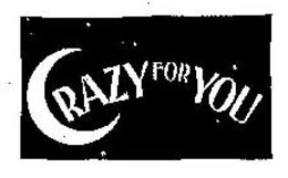 CRAZY FOR YOU trademark