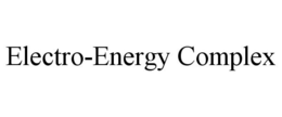 ELECTRO-ENERGY COMPLEX trademark