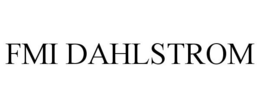 FMI DAHLSTROM trademark
