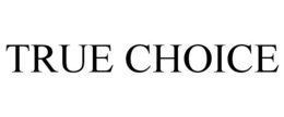 TRUE CHOICE trademark