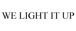 WE LIGHT IT UP trademark