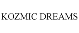 KOZMIC DREAMS trademark