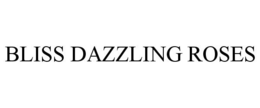 BLISS DAZZLING ROSES trademark