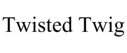 TWISTED TWIG trademark