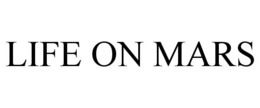 LIFE ON MARS trademark