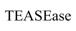TEASEASE trademark