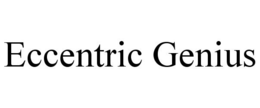 ECCENTRIC GENIUS trademark
