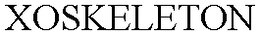 XOSKELETON trademark