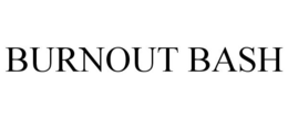 BURNOUT BASH trademark