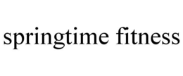 SPRINGTIME FITNESS trademark
