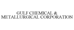 GULF CHEMICAL & METALLURGICAL CORPORATION trademark