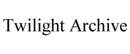 TWILIGHT ARCHIVE trademark