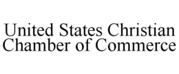 UNITED STATES CHRISTIAN CHAMBER OF COMMERCE trademark