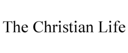 THE CHRISTIAN LIFE trademark