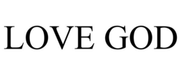 LOVE GOD trademark