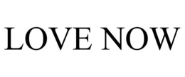 LOVE NOW trademark