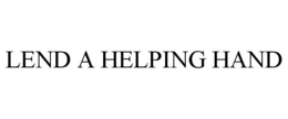 LEND A HELPING HAND trademark