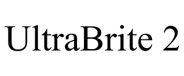 ULTRABRITE 2 trademark
