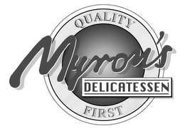 QUALITY MYRON'S DELICATESSEN FIRST trademark