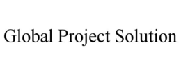 GLOBAL PROJECT SOLUTION trademark