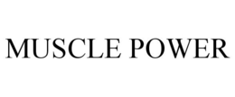 MUSCLE POWER trademark