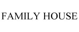 FAMILY HOUSE trademark