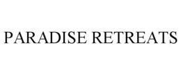 PARADISE RETREATS trademark