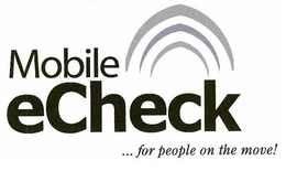 MOBILE ECHECK...FOR PEOPLE ON THE MOVE! trademark