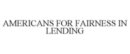 AMERICANS FOR FAIRNESS IN LENDING trademark
