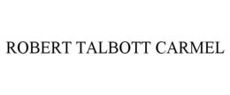 ROBERT TALBOTT CARMEL trademark